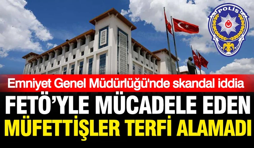 Skandal iddia: FETÖ'yle mücadele eden polisler terfi alamadı