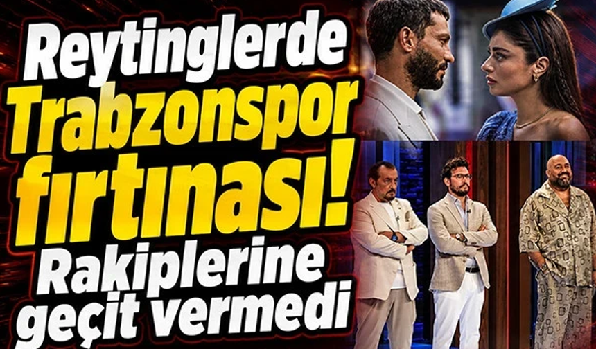 Reytinglerde Trabzonspor fırtınası! Rakiplerine geçit vermedi