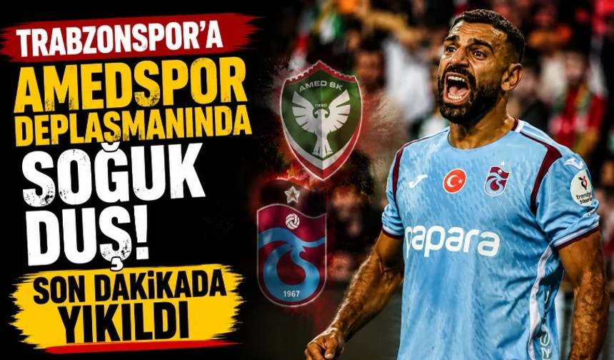Trabzonspor'a Amedspor deplasmanında soğuk duş! Son dakikada yıkıldı