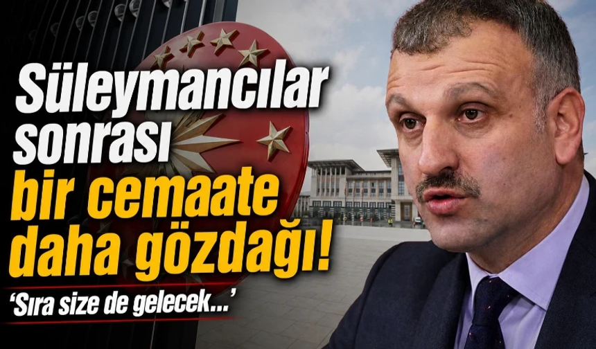 Süleymancılar sonrası bir cemaate daha gözdağı! ‘Sıra size de gelecek…’