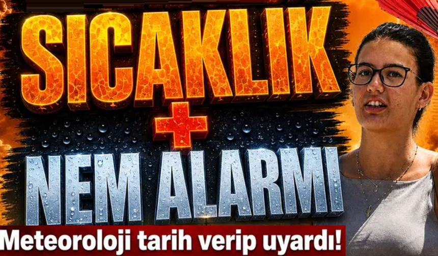 Afrika ve Basra sıcakları etkisini gösteriyor!