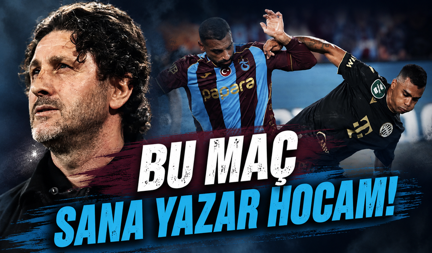 Bu maç sana yazar hocam!