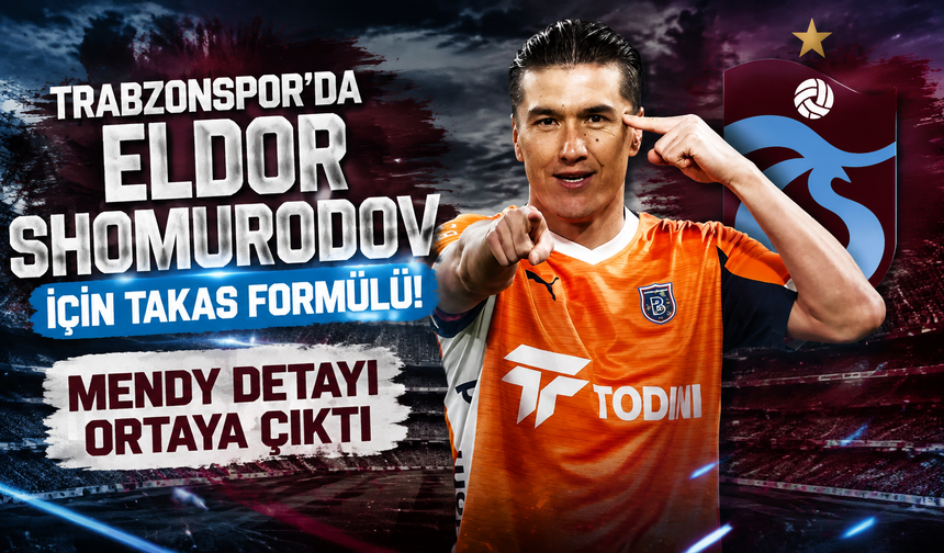 Trabzonspor’da Eldor Shomurodov için takas formülü! Mendy detayı ortaya çıktı