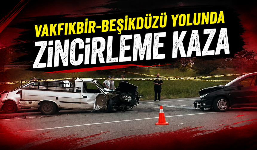 Vakfıkebir-Beşikdüzü Yolunda Zincirleme Kaza