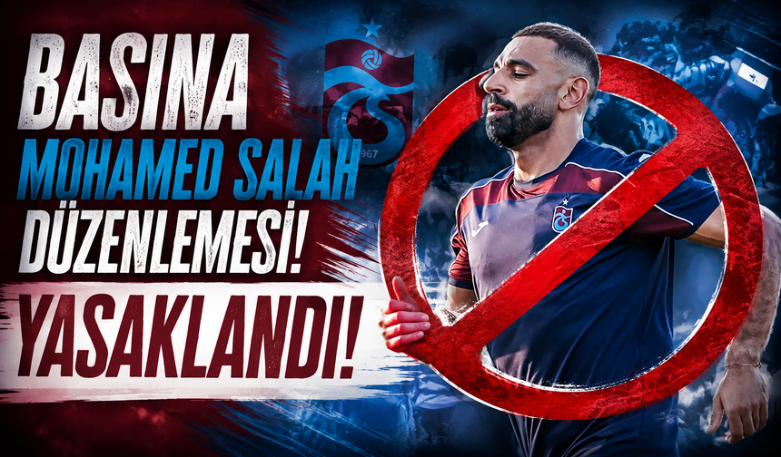 Basına Mohamed Salah düzenlemesi! Yasaklandı