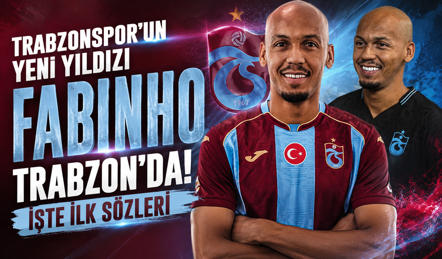 Trabzonspor'un yeni yıldızı Fabinho Trabzon'da! İşte ilk sözleri