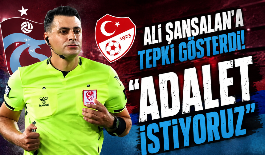 Ali Şansalan’a tepki gösterdi! "ADALET istiyoruz"
