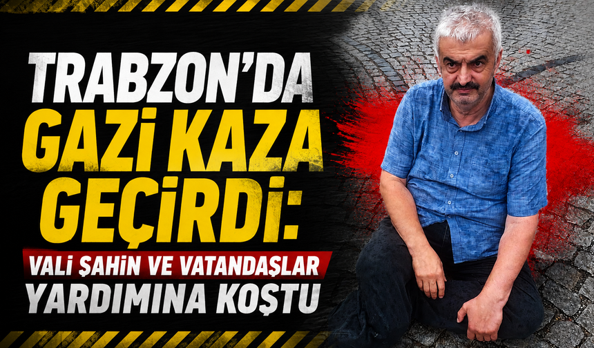 Trabzon'da gazi kaza geçirdi: Vali Şahin ve vatandaşlar yardımına koştu