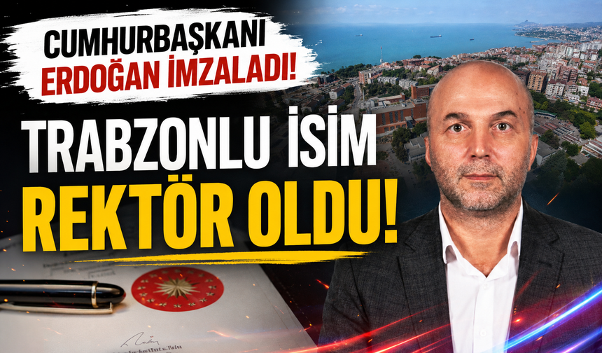 Cumhurbaşkanı Erdoğan imzaladı! Trabzonlu isim Rektör oldu
