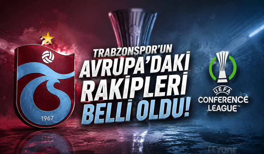 Trabzonspor'un Avrupa'daki rakipleri belli oldu!