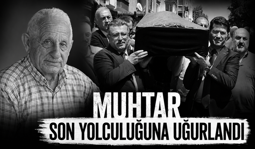 Muhtar son yolculuğuna uğurlandı