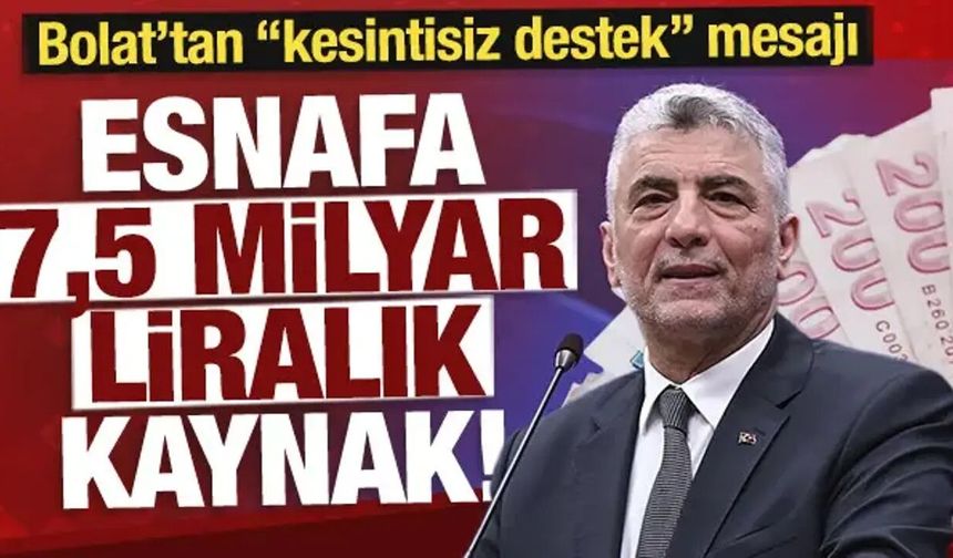 Esnaf ve sanatkara 74,8 milyar liralık finansman