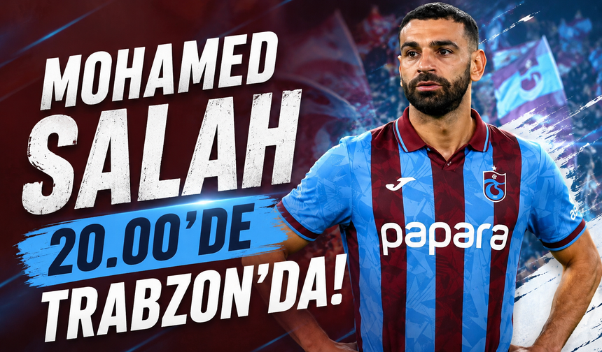 Mohamed Salah, Trabzon'a geliyor.