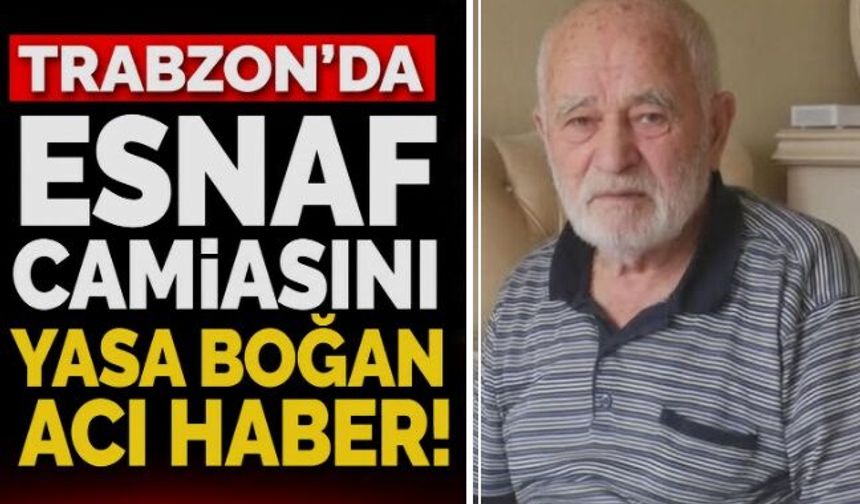 Trabzon'da yasa boğan olay! Sevilen esnaf hayatını kaybetti