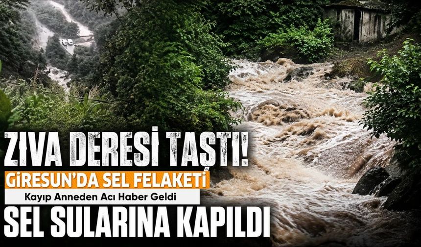 Giresun’da yürek yakan felaket! Annenin de cansız bedenine ulaşıldı