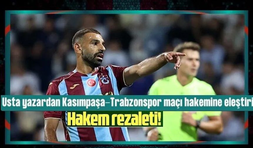 Spor yazarları Kasımpaşa-Trabzonspor maçını değerlendirdi
