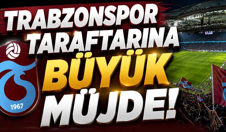 Trabzonspor’a iki müjde birden! Tarihleri belli oldu