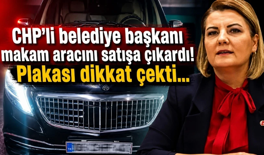 CHP'li belediye başkanı makam aracını satışa çıkardı