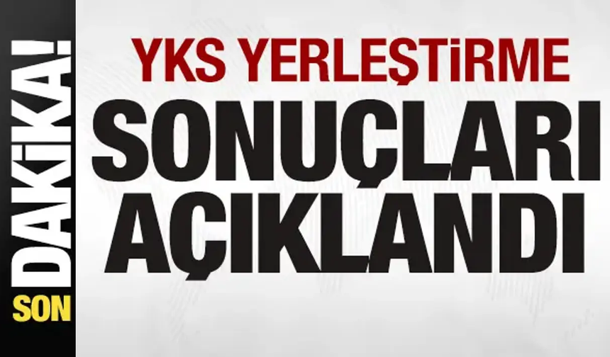 YKS 2026 yerleştirme sonuçları açıklandı