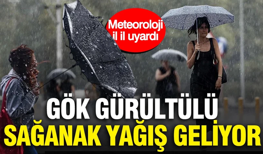 Meteoroloji il il uyardı: Gök gürültülü sağanak yağış