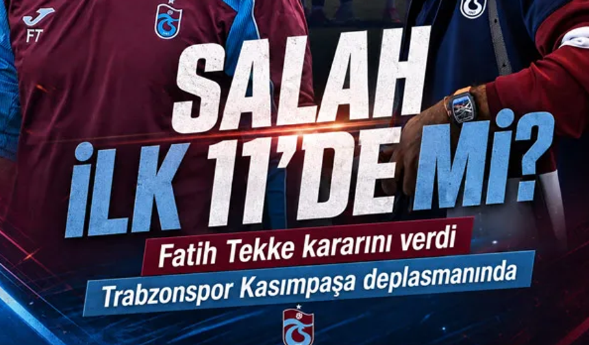 İşte Trabzonspor'da Fatih Tekke'nin Kasımpaşa maçı muhtemel 11'i