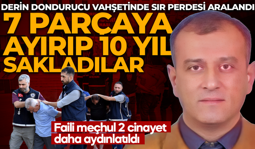 7 parçaya böldüler 10 yıl saklamışlardı!