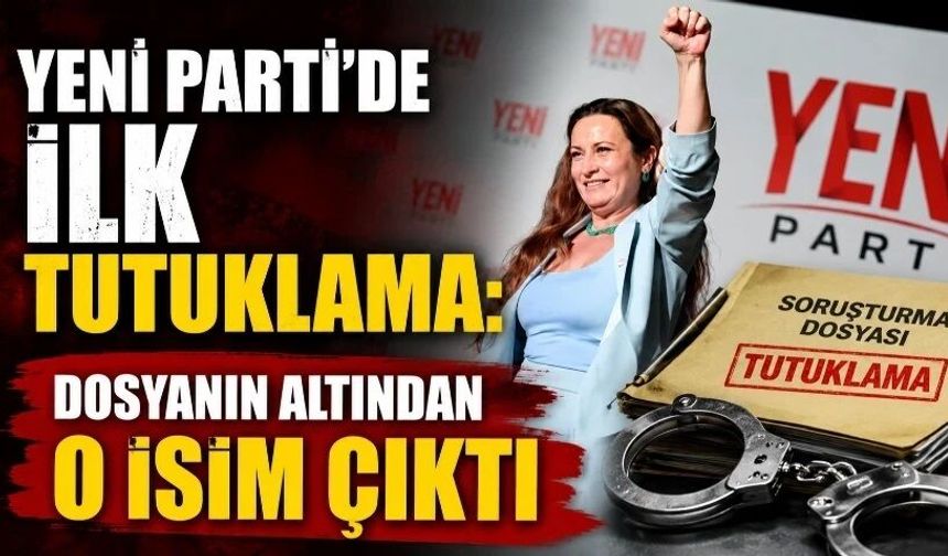 Yeni Parti'ye ilk operasyon: Manisa İl Başkanı İlksen Özalper tutuklandı!