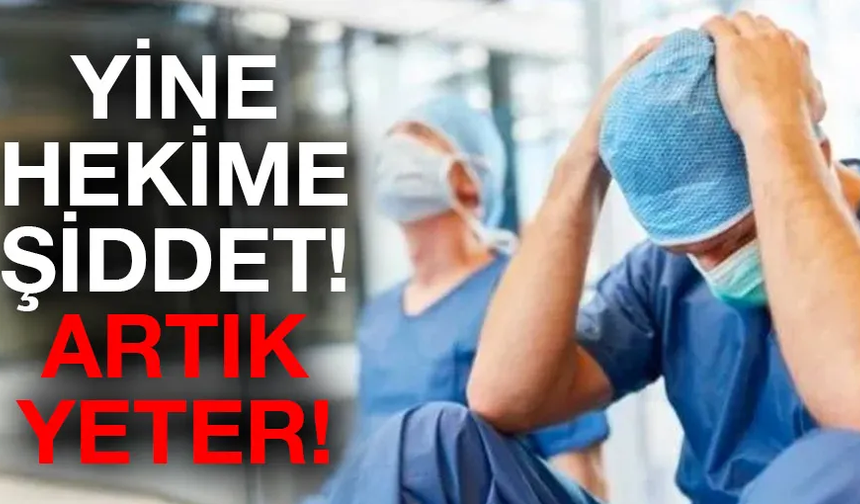 Aile hekimine mesai çıkışı şiddet!