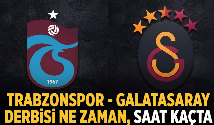 Trabzonspor-Galatasaray maçının saati netleşti!