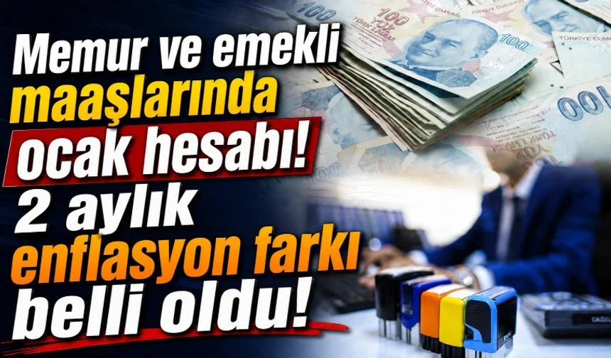 Emekli ve memur maaş zammında 2 aylık enflasyon farkı belli oldu!