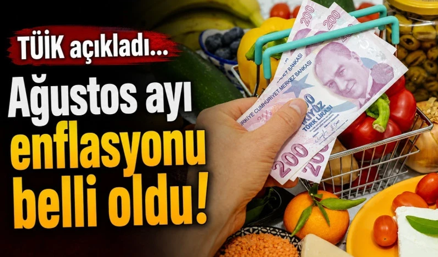 Ağustos ayı enflasyonu belli oldu!