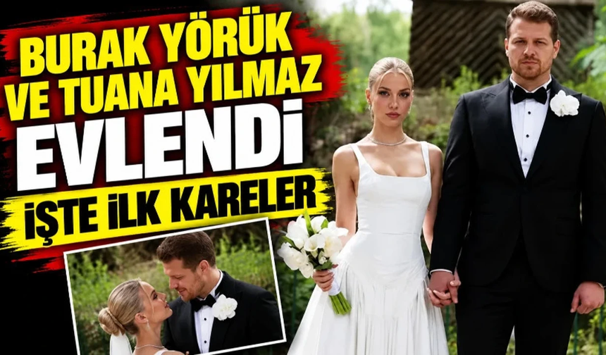 Burak Yörük ve Tuana Yılmaz evlendi