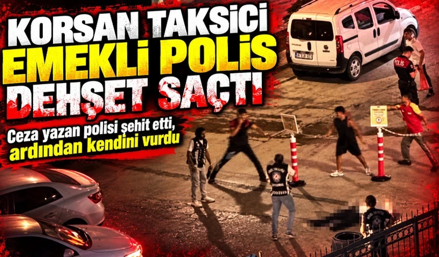 Korsan taksici emekli polis dehşet saçtı
