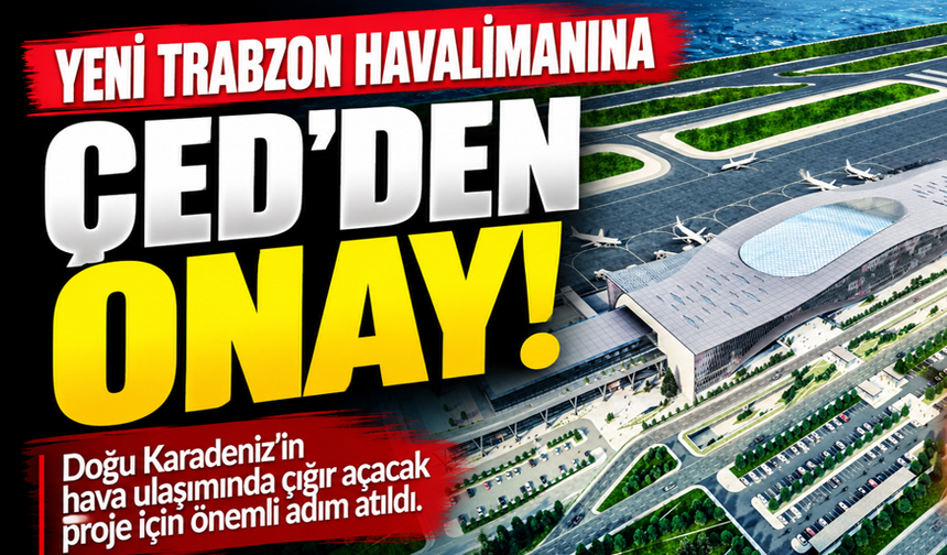 Trabzon Yeni Havalimanı Projesine ÇED'den onay