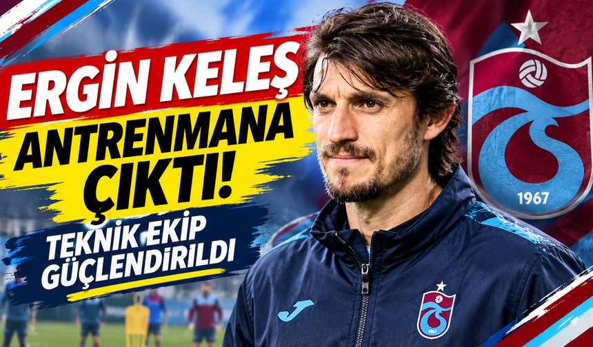 Ergin Keleş antrenmana çıktı! Teknik ekip güçlendirildi