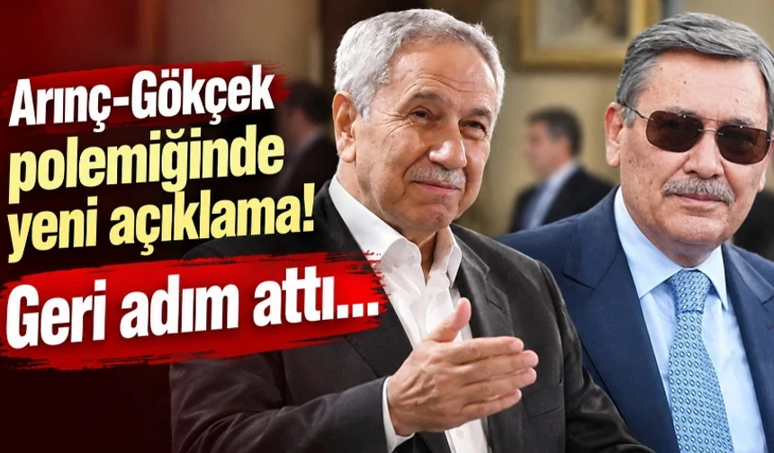 Arınç-Gökçek polemiğinde yeni açıklama! Geri adım attı…