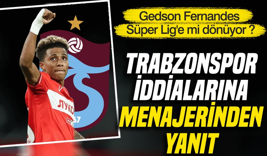 Gedson Fernandes ve Trabzonspor iddialarına resmi açıklama geldi