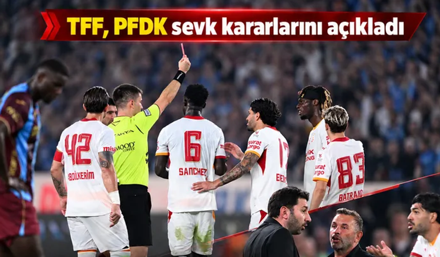 Sevk kararları açıklandı