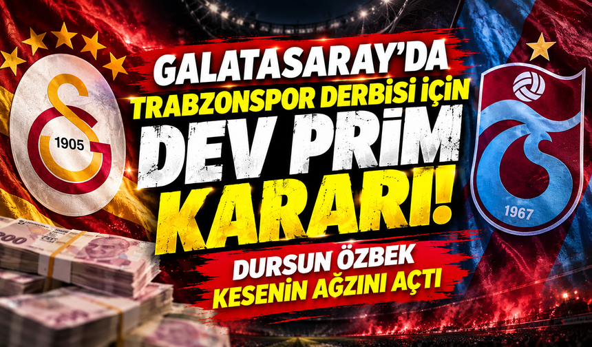 Galatasaray'da Trabzonspor derbisi için dev prim kararı! Dursun Özbek kesenin ağzını açtı