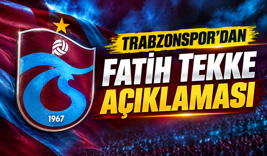 Trabzonspor'dan Fatih Tekke açıklaması