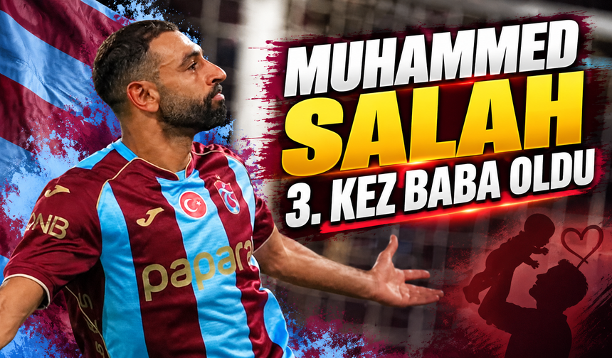 Muhammed Salah 3. kez baba oldu
