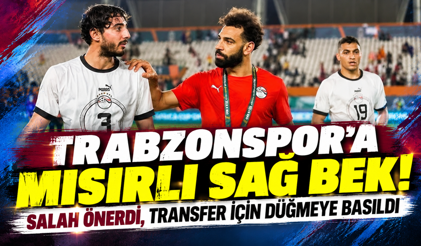 Trabzonspor'a Mısırlı sağ bek! Salah önerdi, transfer için düğmeye basıldı