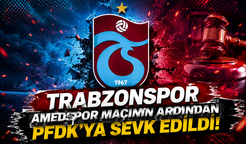 Trabzonspor, Amedspor maçının ardından PFDK’ya sevk edildi