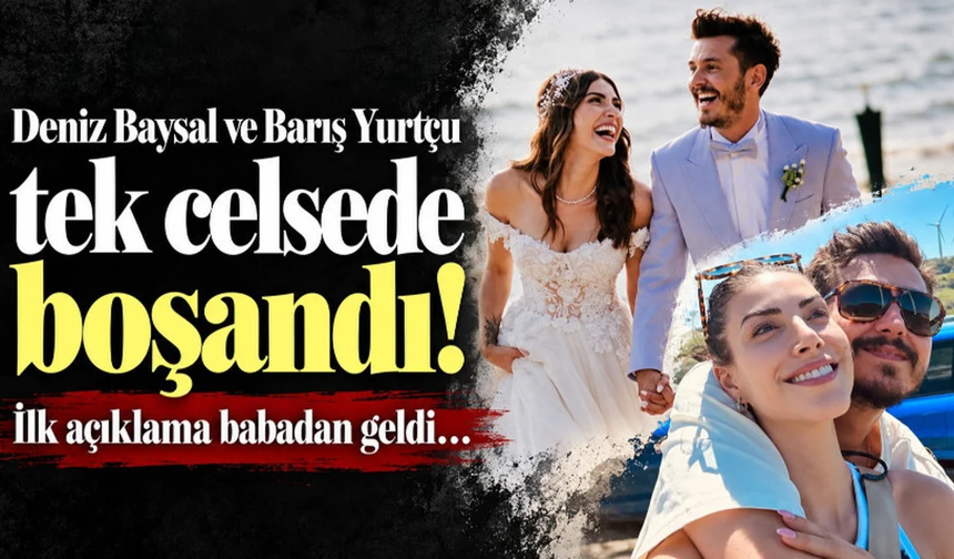 Deniz Baysal ve Barış Yurtçu tek celsede boşandı!