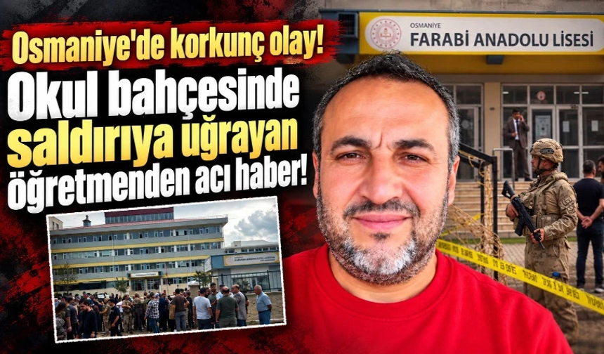 Osmaniye'de okul bahçesinde silahlı saldırı! Öğretmen yaşamını yitirdi…