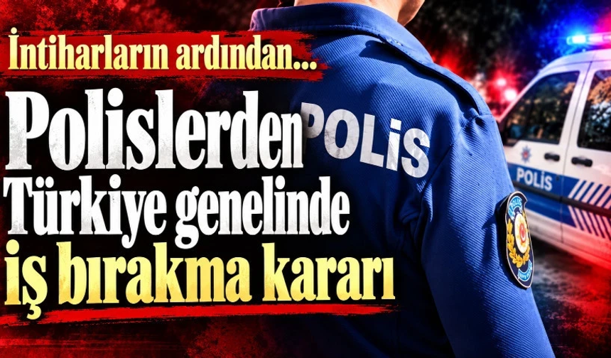 Polislerden Türkiye genelinde iş bırakma kararı