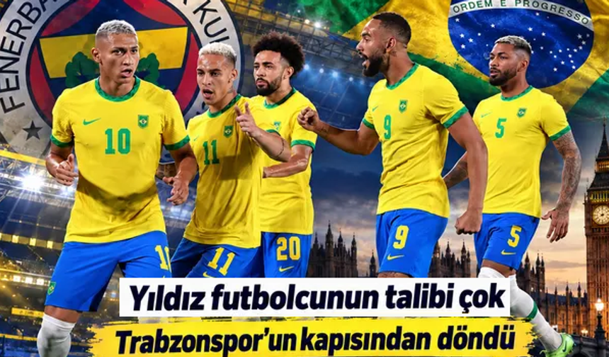 Trabzonspor'un kapısından dönmüştü Fenerbahçe istiyor!