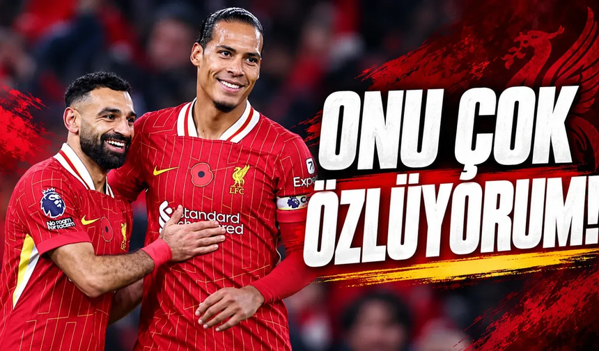 Virgil Van Dijk'tan Muhammed Salah açıklaması: Onu çok özlüyorum!