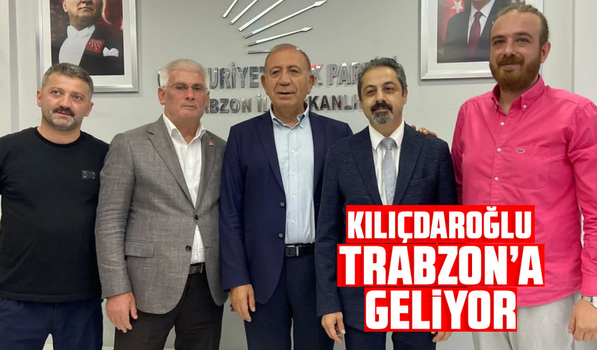 Kemal Kılıçdaroğlu Trabzon’a gelecek