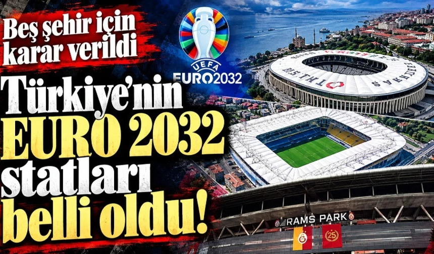 Türkiye'nin EURO 2032 statları belli oldu! Beş şehir için karar verildi
